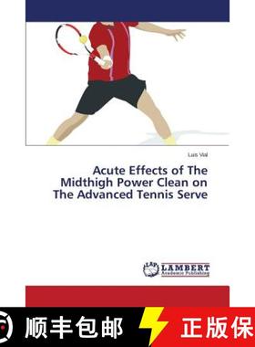 预订 Acute Effects of The Midthigh Power Clean on The Advanced Tennis Serve [9783659715907]