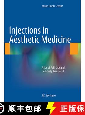 【3-4周达】Injections in Aesthetic Medicine: Atlas of Full-Face and Full-Body Treatment [9788847058415]