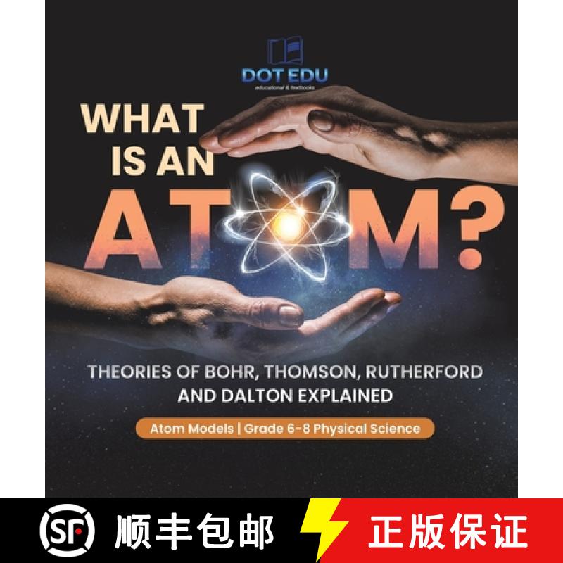 【3-4周达】What is an Atom? Theories of Bohr, Thomson, Rutherford and Dalton Explained | Atom Models ... [9781541997486]