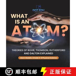 Explained Dalton Models Thomson Theories and Atom? 9781541997486 ... What 4周达 Rutherford Atom Bohr