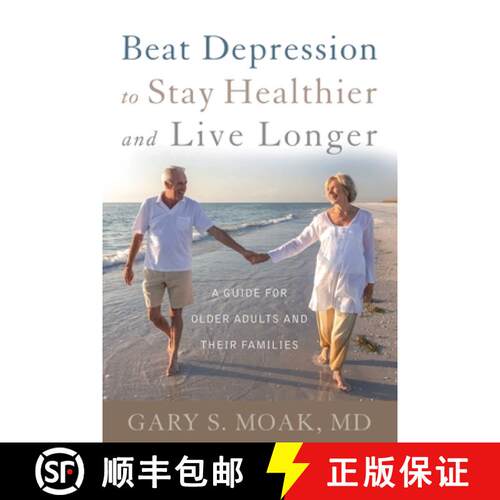 【3-4周达】Beat Depression to Stay Healthier and Live Longer: A Guide for Older Adults and Their Fami... [9780810895652]