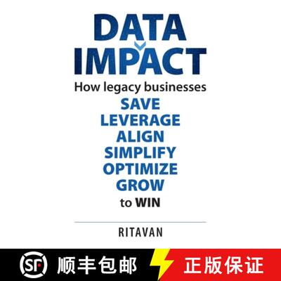【3-4周达】Data Impact: How legacy businesses SAVE LEVERAGE ALIGN SIMPLIFY OPTIMISE GROW to WIN [9781781339213]