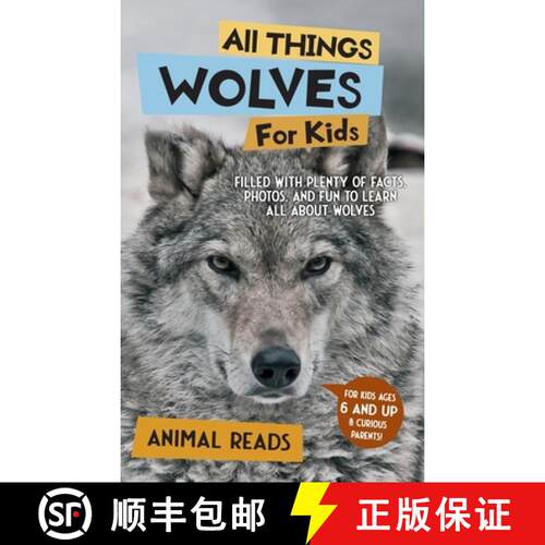 【3-4周达】精装 All Things Wolves For Kids: Filled With Plenty of Facts, Photos, and Fun to Learn all... [9783967721812]