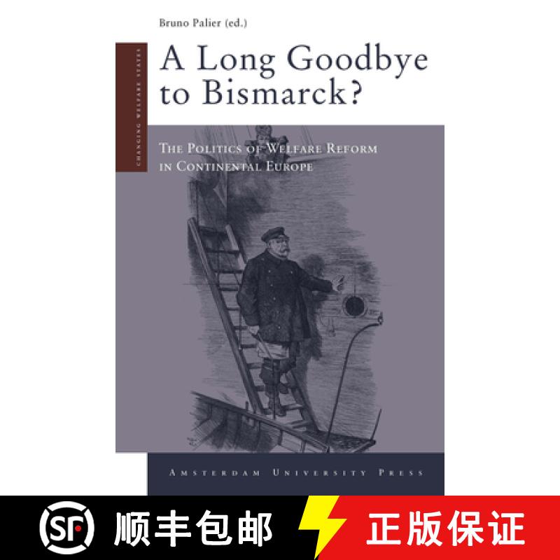 【2-3周达】A Long Goodbye to Bismarck?: The Politics of Welfare Reform in Continental Europe [9789089642349]