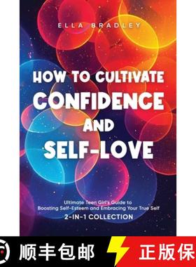 【3-4周达】How to Cultivate Confidence and Self-Love: Ultimate Teen Girl's Guide to Boosting Self-Est... [9781761590641]