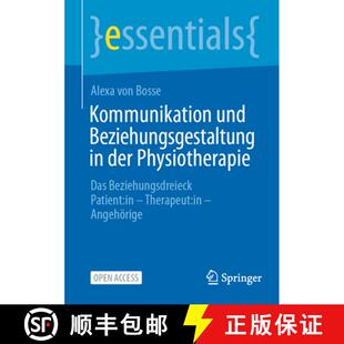 【3-4周达】Kommunikation Und Beziehungsgestaltung in Der Physiotherapie: Das Beziehungsdreieck Patien... [9783662729342]