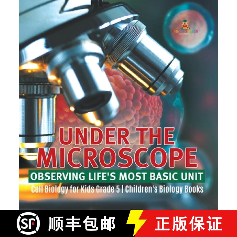 【3-4周达】Under the Microscope: Observing Life's Most Basic Unit | Cell Biology for Kids Grade 5 | C... [9781541984622]