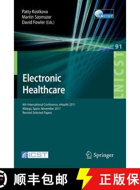 【3-4周达】Electronic Healthcare : 4th International Conference, eHealth 2011, Málaga, Spain, Novemb... [9783642292613]