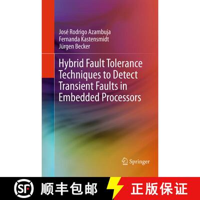 【3-4周达】Hybrid Fault Tolerance Techniques to Detect Transient Faults in Embedded Processors (Softc... [9783319359977]