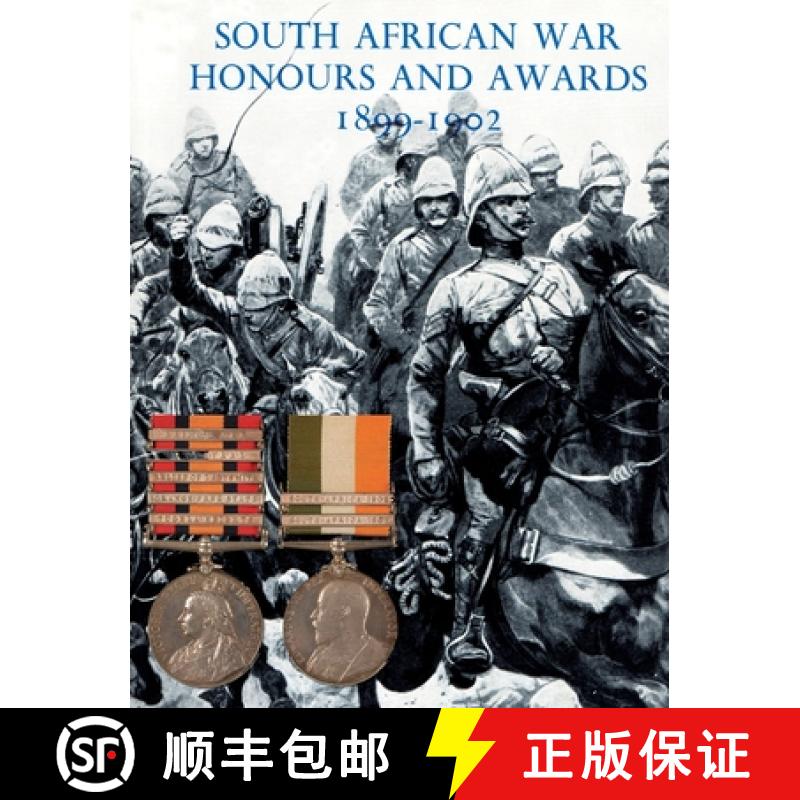 【2-3周达】SOUTH AFRICAN WAR HONOURS AND AWARDS  1899-1902: The Officers and Men of the British Army ... [9781783316526]