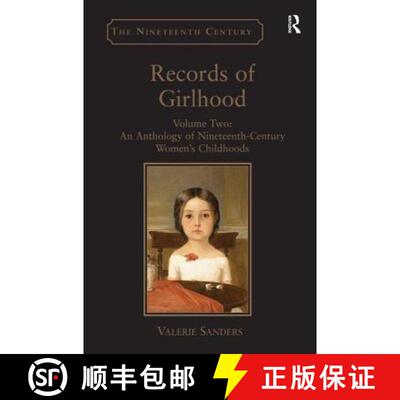 【3-4周达】精装 Records of Girlhood: Volume Two: An Anthology of Nineteenth-Century Women’s Childhoo... [9781409401612]