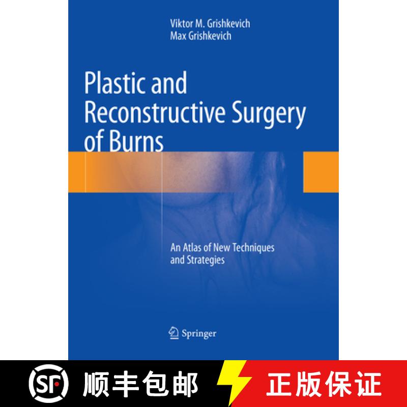 【3-4周达】Plastic and Reconstructive Surgery of Burns: An Atlas of New Techniques and Strategies [9783030087715]
