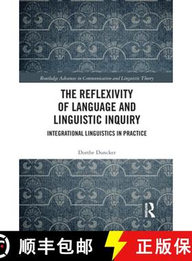 【3-4周达】The Reflexivity of Language and Linguistic Inquiry: Integrational Linguistics in Practice [9780367583118]