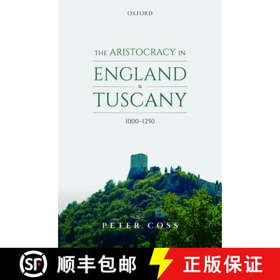 【3-4周达】精装 The Aristocracy in England and Tuscany, 1000 - 1250 [9780198846963]