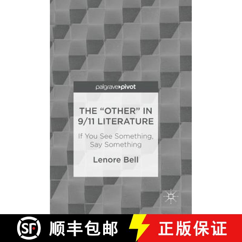 【3-4周达】The Other In 9/11 Literature : If You See Something, Say Something [9783319508436]
