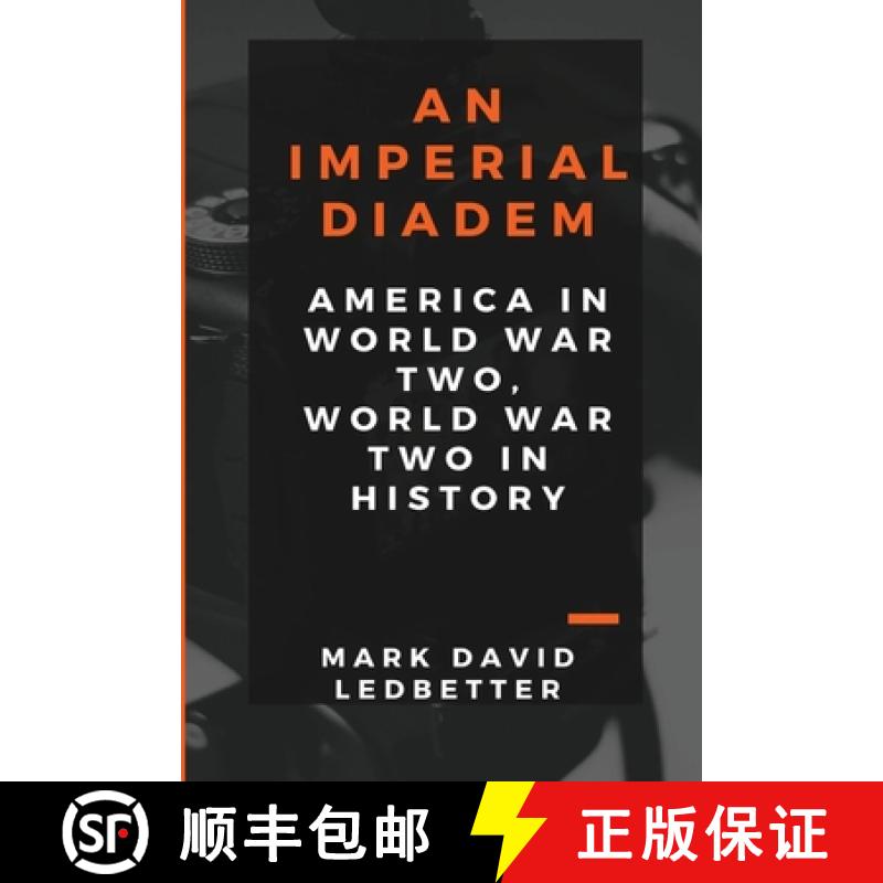 【2-3周达】An Imperial Diadem: America in World War Two, World War Two in History [9781716617393]