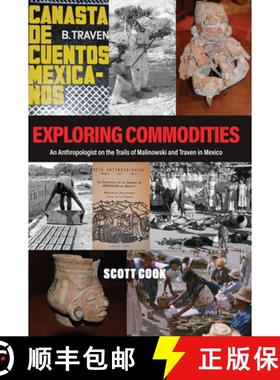 【3-4周达】Exploring Commodities : An Anthropologist on the Trails of Malinowski and Traven in Mexico [9781800794016]