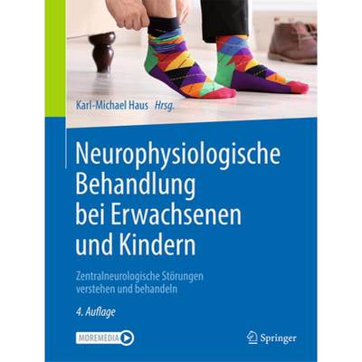 【4周达】Neurophysiologische Behandlung Bei Erwachsenen Und Kindern: Zentralneurologische Störungen ... [9783662622919]