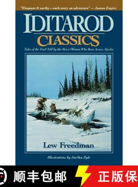 【3-4周达】Iditarod Classics: Tales of the Trail Told by the Men & Women Who Race Across Alaska [9780945397120]