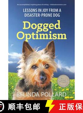 预订 Dogged Optimism: Lessons in Joy from a Disaster-Prone Dog [9780994209832]