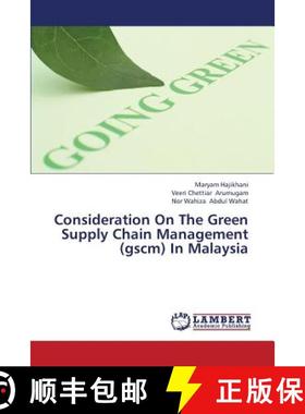 预订 Consideration On The Green Supply Chain Management (gscm) In Malaysia [9783659378706]