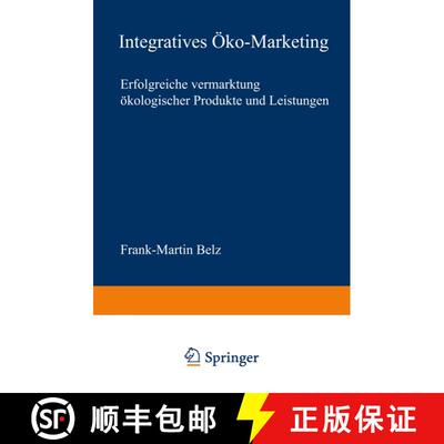 【3-4周达】Integratives OEko-Marketing: Erfolgreiche Vermarktung OEkologischer Produkte Und Leistungen [9783824490479]