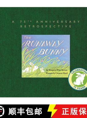 【3-4周达】The Runaway Bunny: A 75th Anniversary Retrospective: An Easter And Springtime Book For Kids [9780062489944]