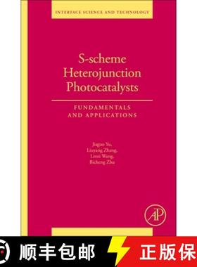 【3-4周达】S-Scheme Heterojunction Photocatalysts: Fundamentals and Applications Volume 35 [9780443187865]