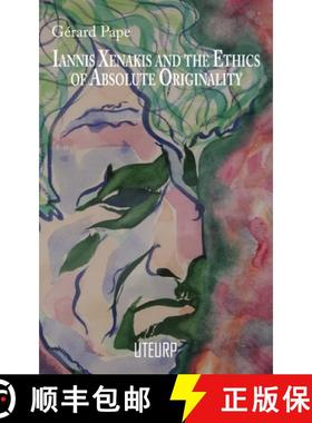 【3-4周达】Iannis Xenakis and the Ethics of Absolute Originality [9782958528317]