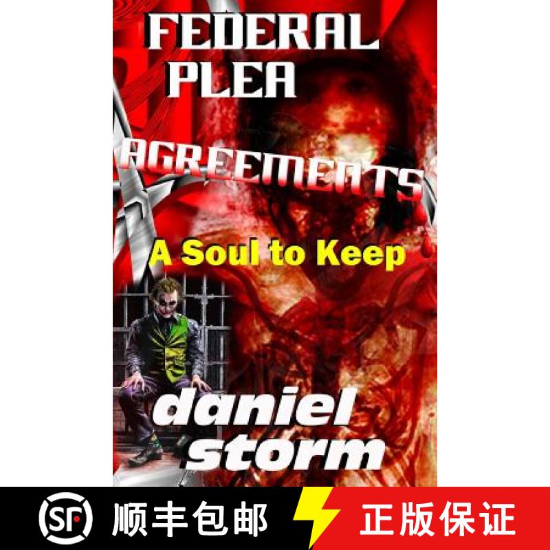 【3-4周达】Federal Plea Agreements: A Soul to Keep [9780989974448]