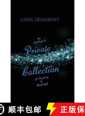【3-4周达】An Author's Private Collection of Poetry & Musings [9781393293057]