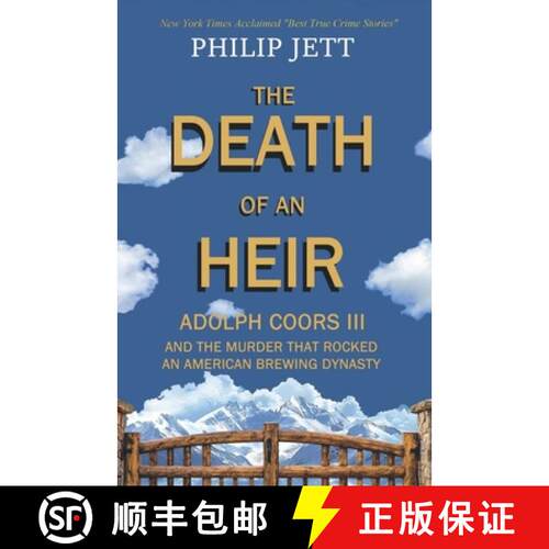 【3-4周达】The Death of an Heir: Adolph Coors III and the Murder That Rocked an American Brewing Dynasty [9798869209405]