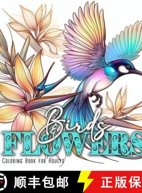 预订 Birds and Flowers Coloring Book for Adults: Birds Bird Coloring Book for Adults | Flowers Colori... [9783758494581]