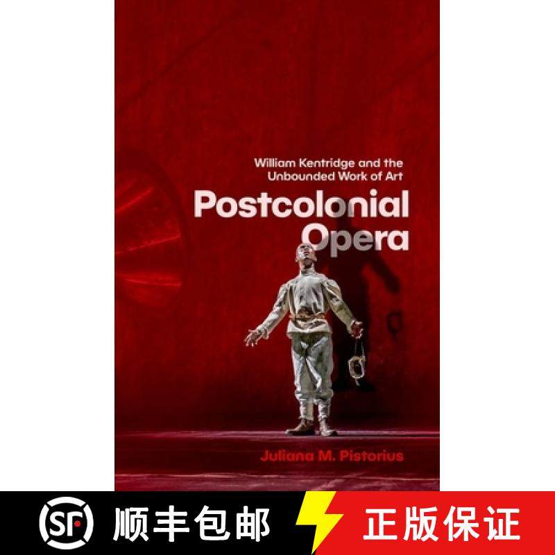 【3-4周达】Postcolonial Opera: William Kentridge and the Unbounded Work of Art [9780197749210]