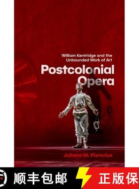 【3-4周达】Postcolonial Opera: William Kentridge and the Unbounded Work of Art [9780197749210]