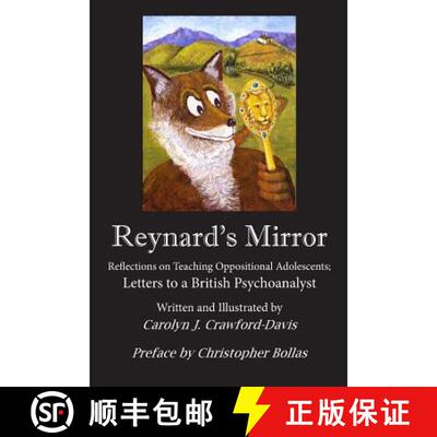 【4周达】Reynard's Mirror: Reflections on Teaching Oppositional Adolescents; Letters to a British Psy... [9780692830970]