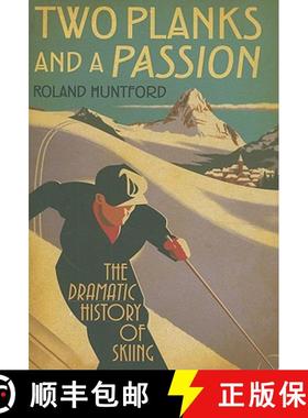 【3-4周达】Two Planks and a Passion: The Dramatic History of Skiing [9781847252364]