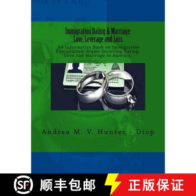 【3-4周达】Immigration Dating & Marriage: Love, Leverage and Loss: Immigration Dating & Marriage: Lov... [9780692561454]