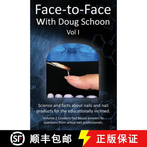 【3-4周达】Face-To-Face with Doug Schoon Volume I: Science and Facts about Nails/nail Products for th... [9780997918601]