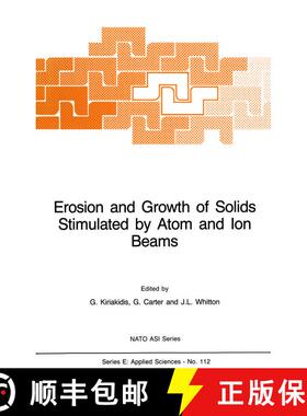 【3-4周达】Erosion and Growth of Solids Stimulated by Atom and Ion Beams [9789401084680]