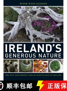 【3-4周达】精装 Ireland`s Generous Nature – The Past and Present Uses of Wild Plants in Ireland [9780915279784]