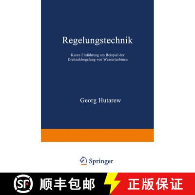 【3-4周达】Regelungstechnik: Kurze Einführung am Beispiel der Drehzahlregelung von Wasserturbinen (3... [9783540045663]