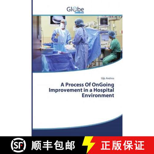 预订 A Process Of OnGoing Improvement in a Hospital Environment [9786139413218]