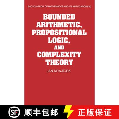 【3-4周达】Bounded Arithmetic, Propositional Logic and Complexity Theory: - Bounded Arithmetic, Propo... [9780521452052]