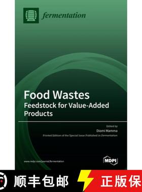 【3-4周达】Food Wastes: Feedstock for Value-Added Products [9783039364190]
