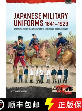 【3-4周达】Japanese Military Uniforms 1841-1929: From the Fall of the Shogunate to the Russo-Japanese... [9781804517734]