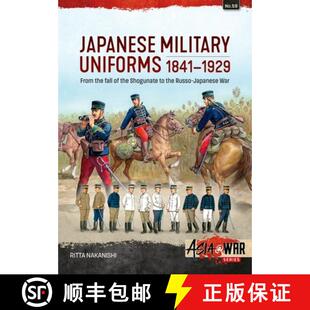 【3-4周达】Japanese Military Uniforms 1841-1929: From the Fall of the Shogunate to the Russo-Japanese... [9781804517734]
