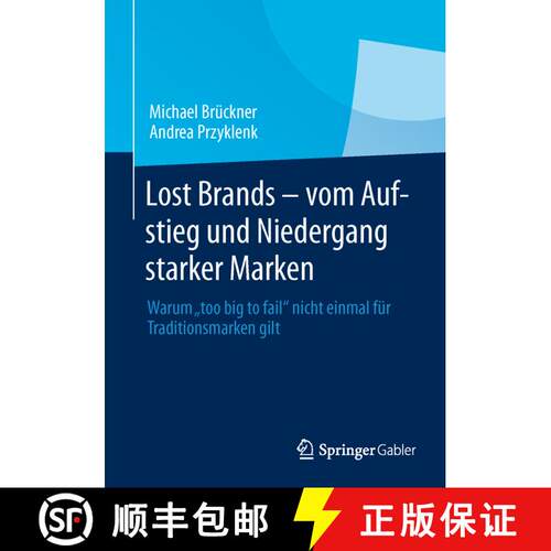 【3-4周达】Lost Brands - vom Aufstieg und Niedergang starker Marken : Warum too big to fail nicht ein... [9783834928207]