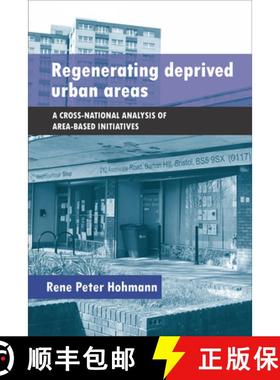 【2-3周达】Regenerating Deprived Urban Areas: A Cross National Analysis of Area-Based Initiatives [9781447310785]