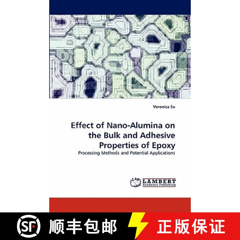 预订 Effect of Nano-Alumina on the Bulk and Adhesive Properties of Epoxy [9783844323078]